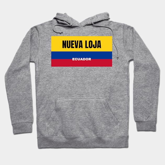 Nueva Loja City in Ecuadorian Flag Colors Hoodie by aybe7elf